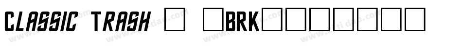 Classic Trash 2 -BRK-字体转换